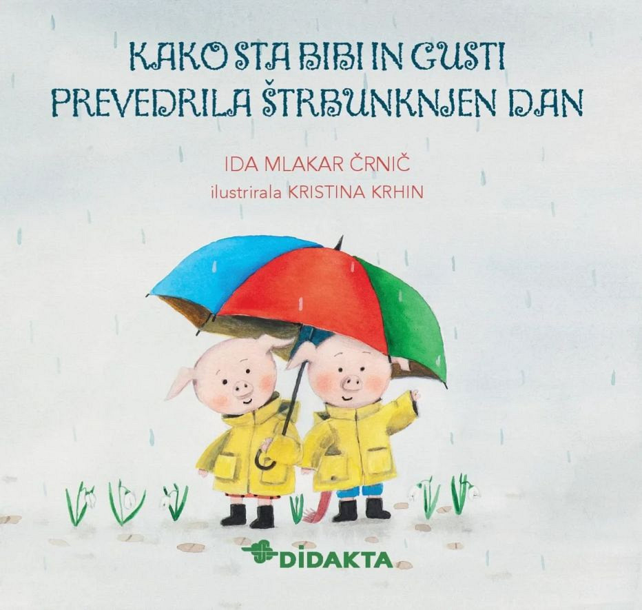 Kako sta Bibi in Gusti prevedrila štrbunknjen dan, Ida Mlakar Črnič