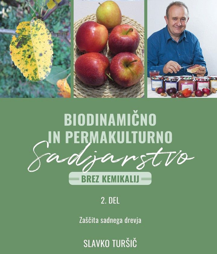 Biodinamično in permakulturno sadjarstvo (brez kemikalij) - 2.del, Slavko Turšič