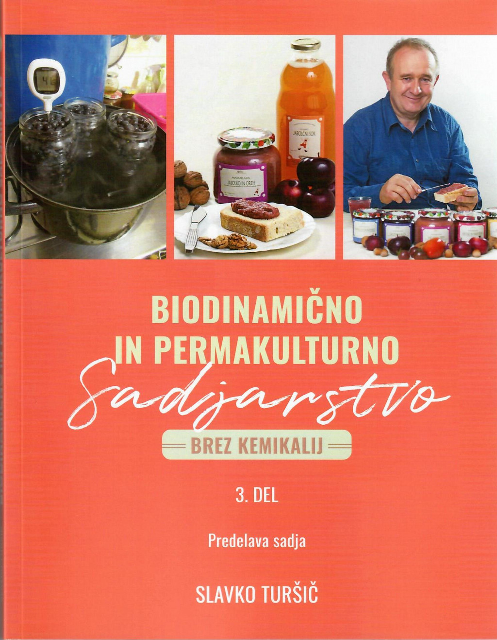 Biodinamično in permakulturno sadjarstvo (brez kemikalij) - 3.del, Slavko Turšič