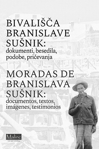 Bivališča Branislave Sušnik; dokumenti, besedila, podobe, pričevanja