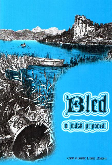 Bled v ljudski pripovedi, Dušica Kunaver, Brigita Lipovšek