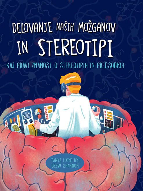Delovanje naših možganov in stereotipi, Tanya Loyd Kyi, Drew Shannon