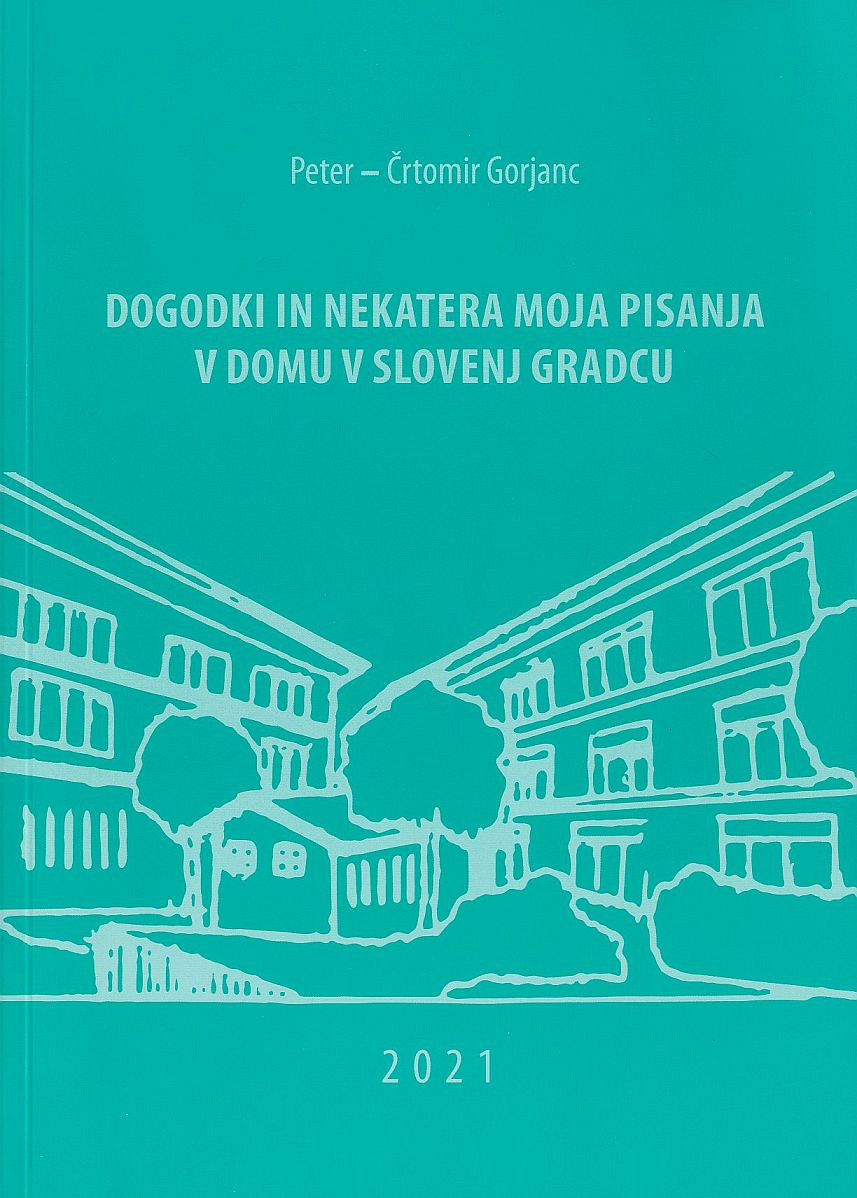 Dogodki in nekatera moja pisanja v domu v Slovenj Gradcu