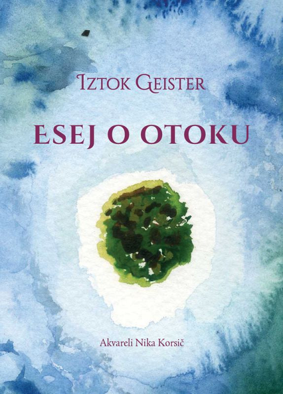 Esej o otoku, Iztok Geister