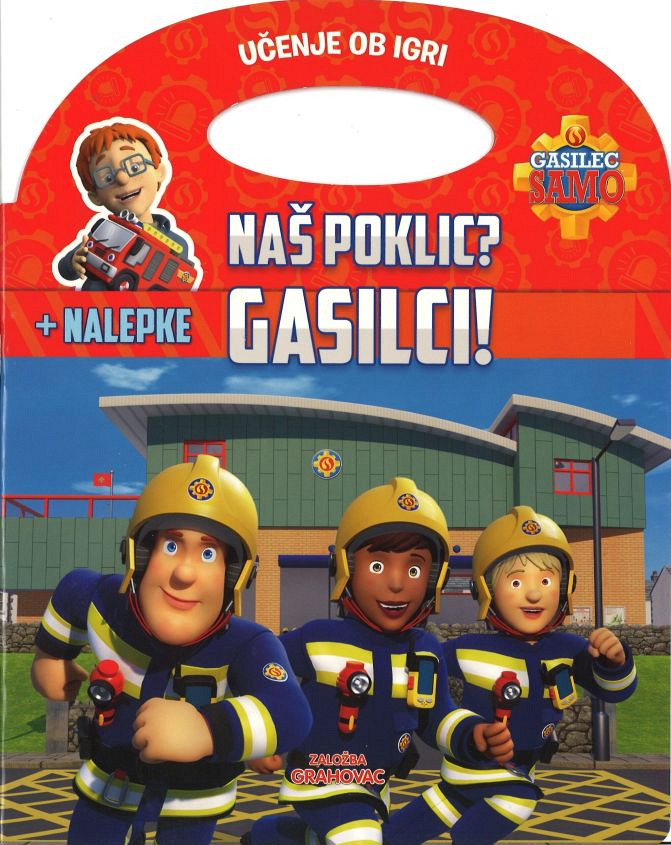 Naš poklic? Gasilci! (Gasilec Samo)