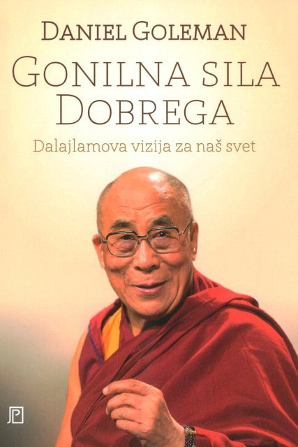 Gonilna sila dobrega: Dalajlamova vizija za naš svet