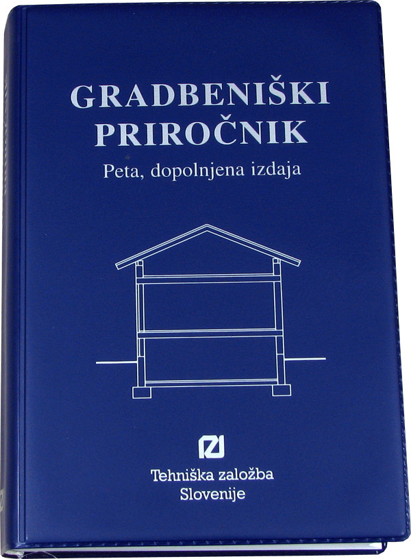 Gradbeniški priročnik: Peta, dopolnjena izdaja - 2012
