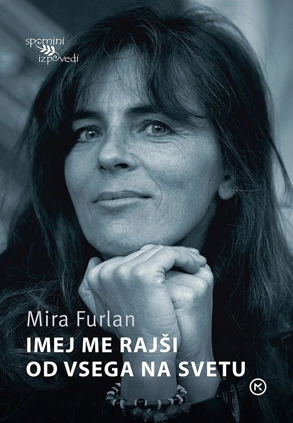 Imej me rajši od vsega na svetu, Mira Furlan