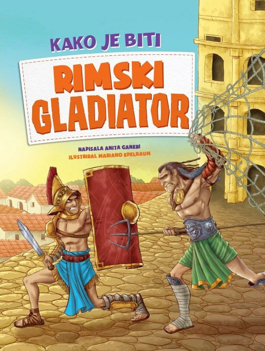 Kako je biti rimski gladiator?