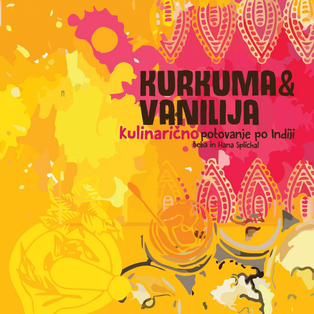 Kurkuma in vanilija - Kulinarično potovanje po Indiji