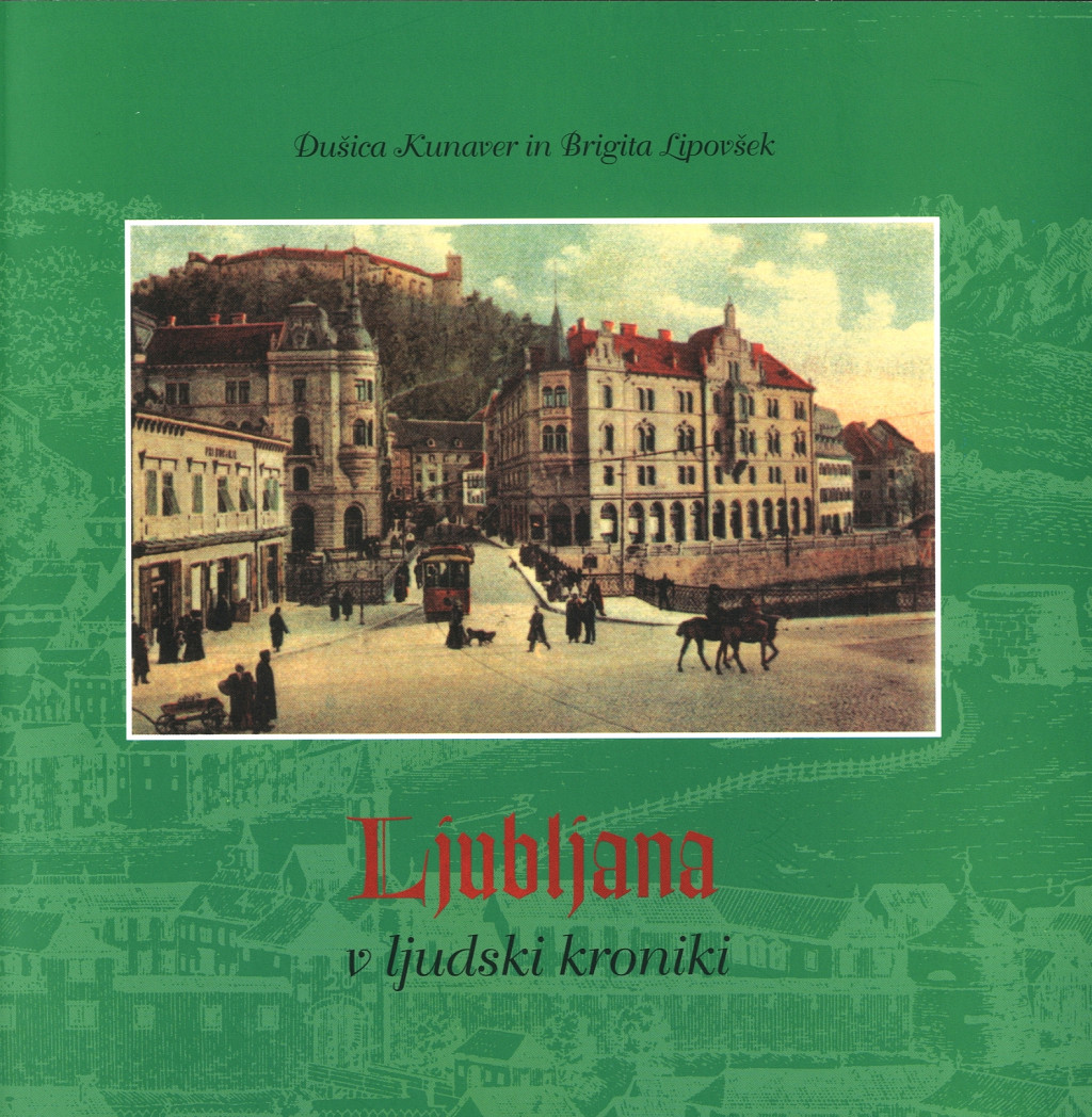 Ljubljana v ljudski kroniki, Dušica Kunaver, Brigita Lipovšek