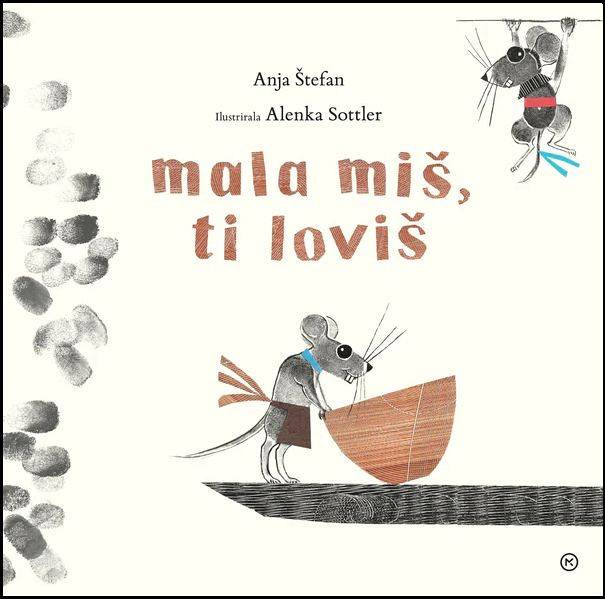 Mala miš, ti loviš, Anja Štefan, Alenka Sottler