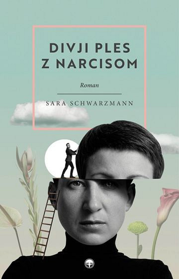 Divji ples z narcisom, Sara Schwarzmann