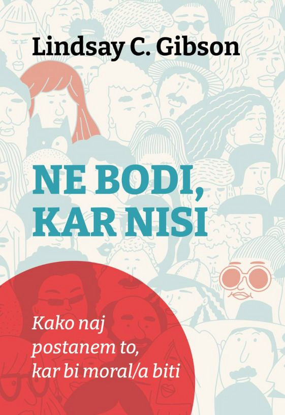 Ne bodi, kar nisi, Lindsay C. Gibson