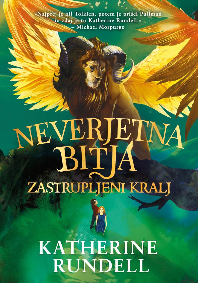 Neverjetna bitja: zastrupljeni kralj, Katherine Rundell