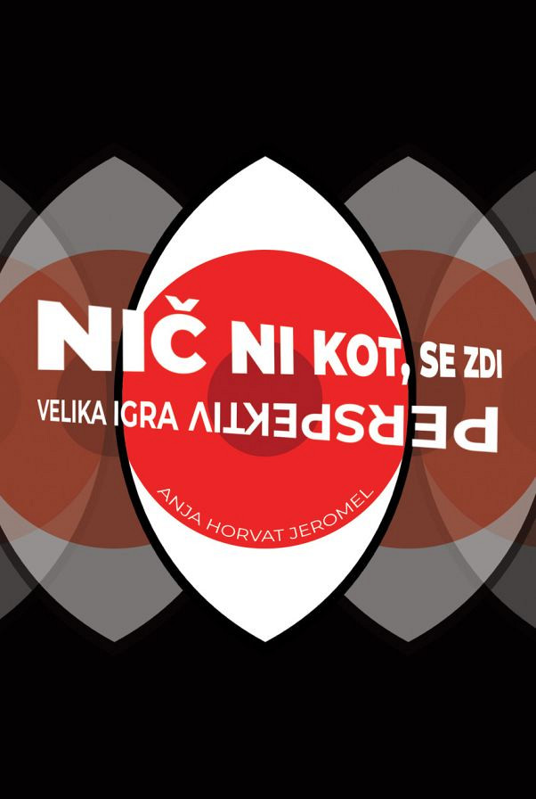 Nič ni, kot se zdi, Anja Horvat Jeromel