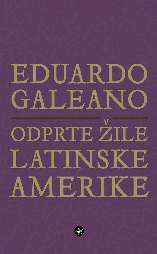 Odprte žile Latinske Amerike, Eduardo Galeano