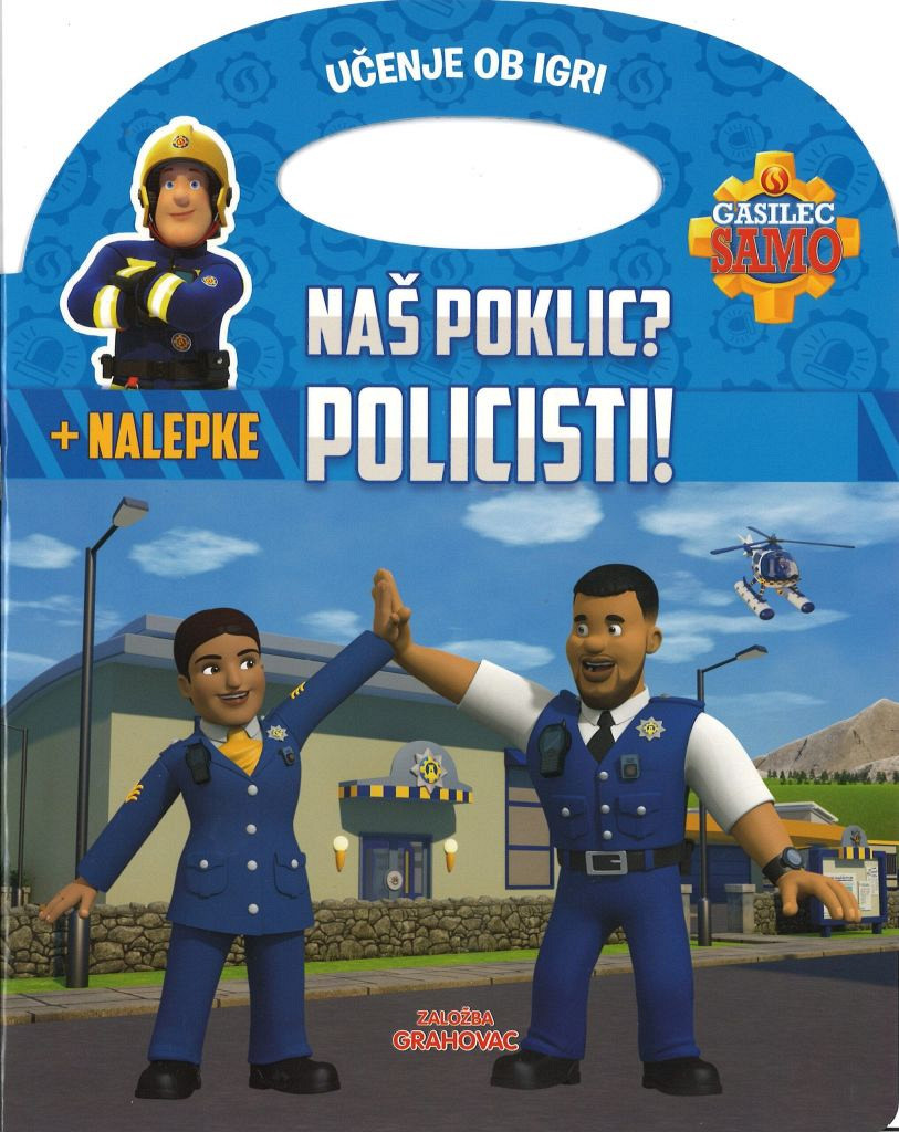 Naš poklic? Policisti! (Gasilec Samo)