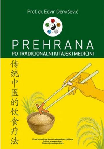 Prehrana po tradicionalni kitajski medicini, dr. Edvin Dervišević