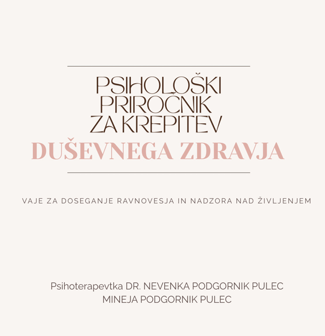 Psihološki priročnik za krepitev duševnega zdravja, Nevenka Podgornik Pulec, Mineja Podgornik Pulec