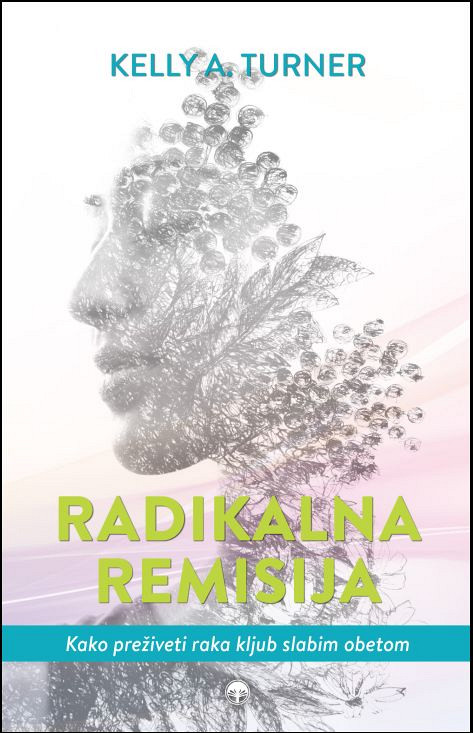 Radikalna remisija, Kelly A. Turner