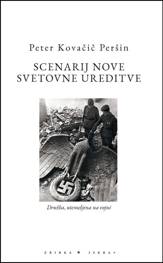 Scenarij nove svetovne ureditve (eseistična razprava), Peter Kovačič Peršin