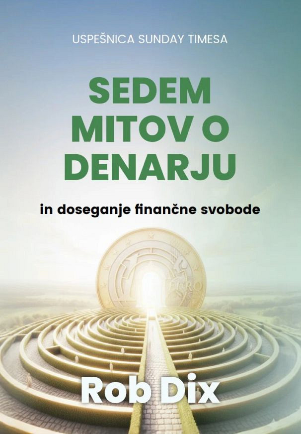 Sedem mitov o denarju in doseganje finančne svobode, Rob Dix
