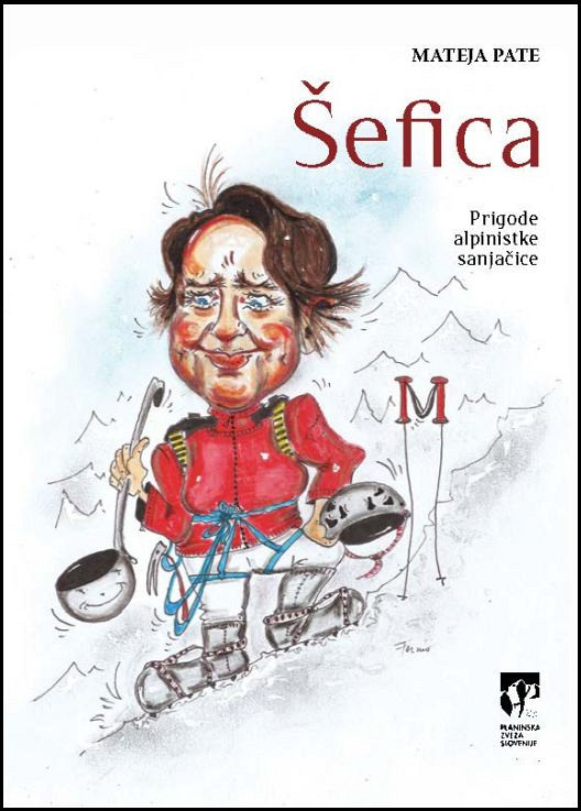 Šefica: prigode alpinistke sanjačice, Mateja Pate