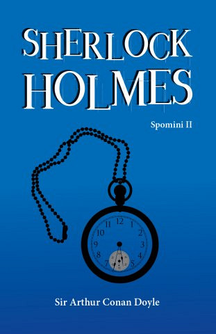 Sherlock Holmes: Spomini 2.del, Arthur Conan Doyle