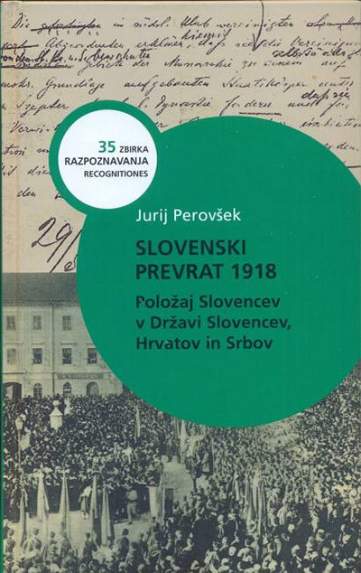 Slovenski prevrat 1918: položaj Slovencev v Državi Slovencev, Hrvatov in Srbov