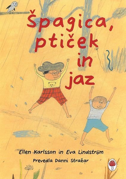 Špagica, ptiček in jaz (znak kakovosti Zlata hruška), Ellen Karlsson, Eva Lindstrom
