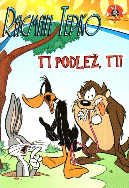Ti podlež, ti!, Racman Tepko, Looney Tunes - MV