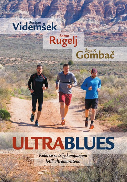 Ultrablues (2. izdaja): kako smo se trije kompanjoni lotili ultramaratona