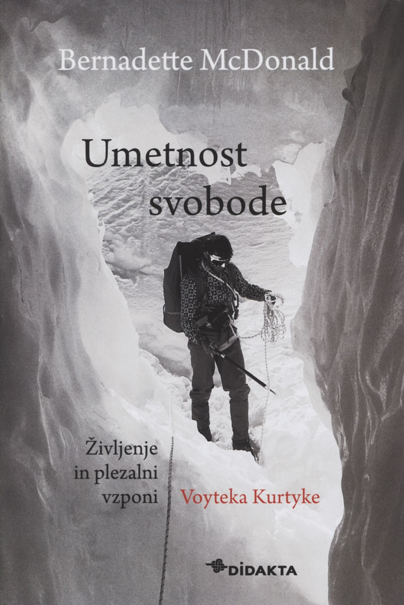 Umetnost svobode: Življenje in plezalni vzponi Voyteka Kurtyke