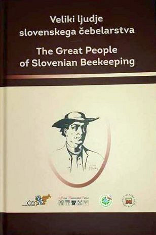 Veliki ljudje slovenskega čebelarstva / The great people of Slovenian beekeeping