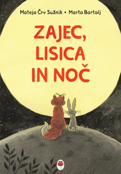 Zajec, lisica in noč, Mateja Črv Sužnik, Marta Bartolj