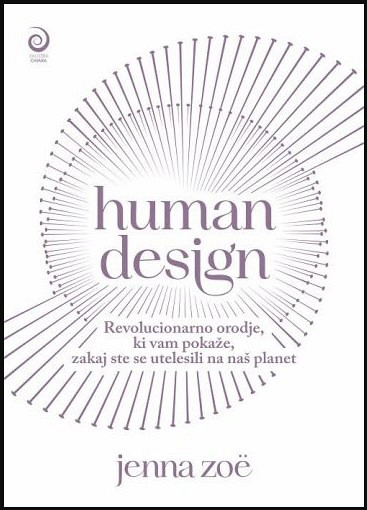 Human Design: vaš osebni načrt za navdahnjeno in avtentično