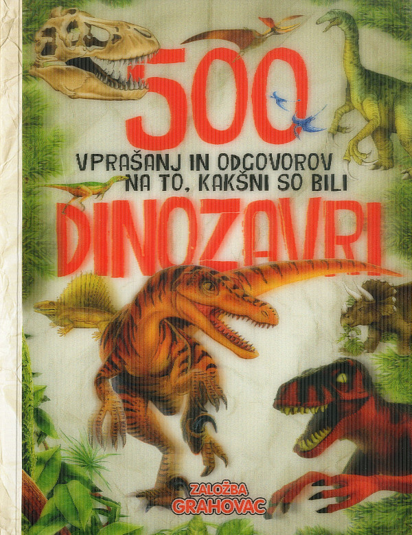 500 vprašanj in odgovorov na to, kakšni so bili dinozavri