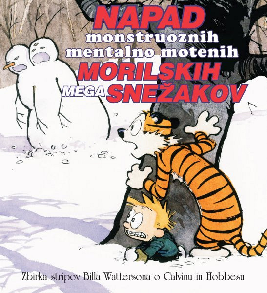 Calvin in Hobbes: Napad monstruoznih mentalno motenih morilskih mega snežakov